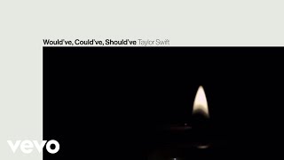 Video thumbnail of "Taylor Swift - Would've, Could've, Should've (Official Lyric Video)"