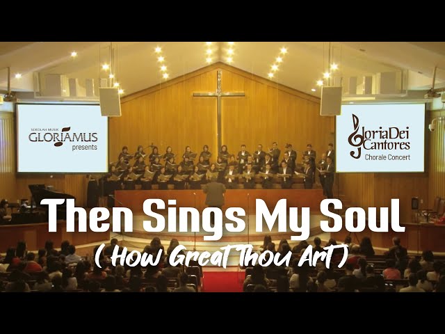 Gloria Dei Cantores - Then Sings My Soul (How Great Thou Art) - Stuart K. Hine / Mary McDonald class=