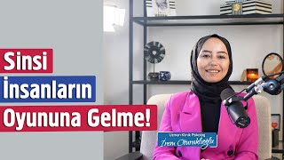 Sinsi İnsanların Oyununa Gelme İrem Oturaklıoğlu Kaya