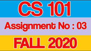 CS101 Assignment No 3 Solution Fall 2020-2021