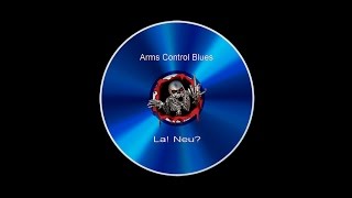 La! Neu? - Arms Control Blues (1987)