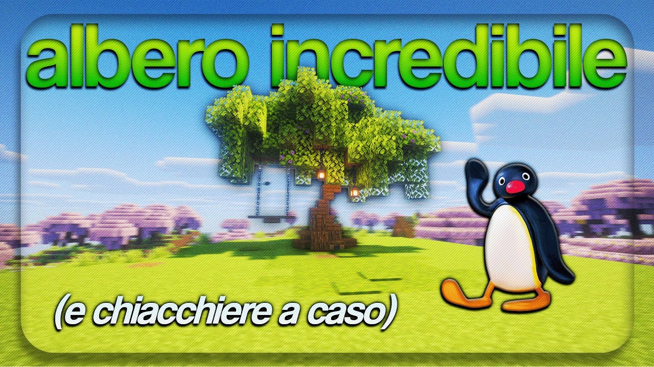 Costruisco un albero incredibile su Minecraft (daje)