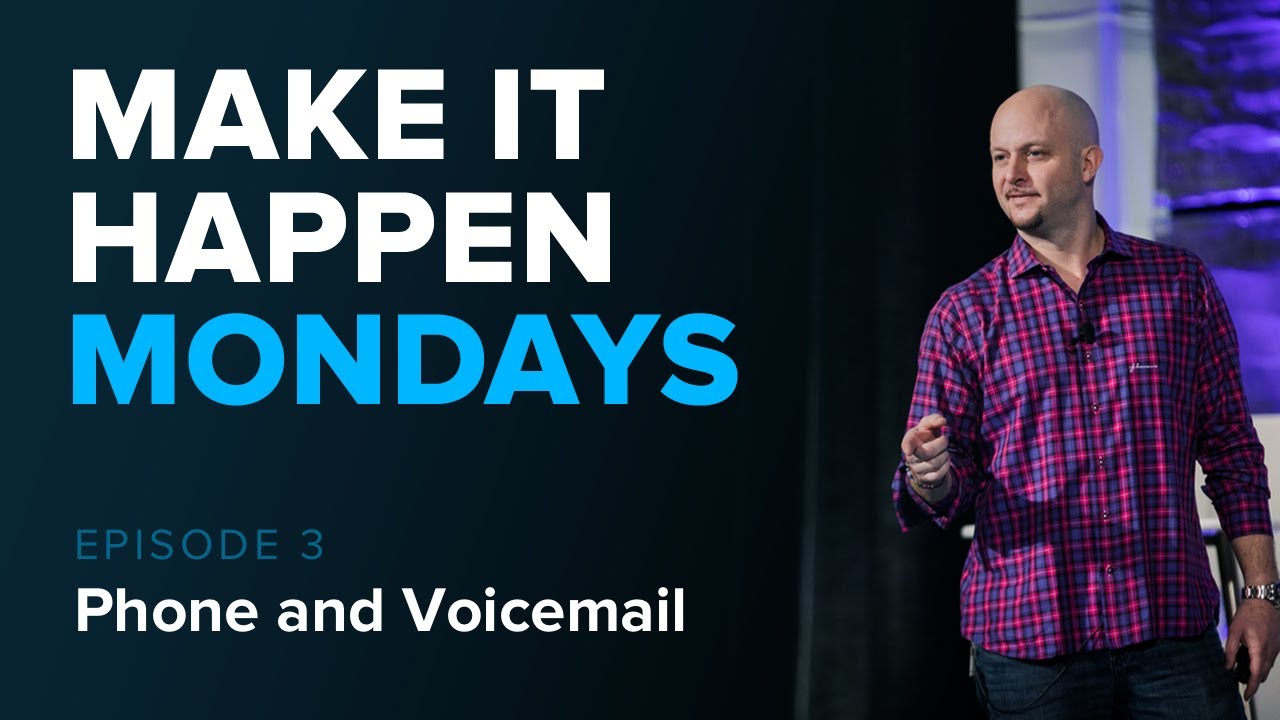 Make It Happen Mondays: Episode 3 - Phone & Voicemail Strategies
