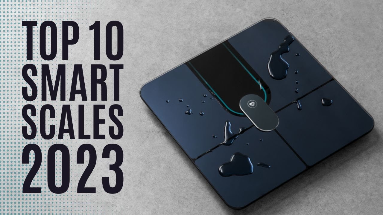 The 8 Best Smart Scales of 2023