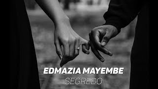 Edmazia Mayembe   Segredo Letra