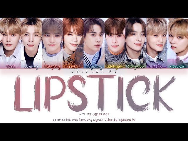 NCT 127 (엔시티 127) - Lips (Color Coded Lyrics Jpn/Rom/Eng/가사