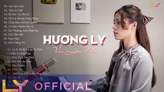 ♫ Vui Lắm Nha , Yêu Là Cưới , Bỏ Em Vào Balo - Hương Ly - Những Bài Hát Hay Nhất Của Hương Ly 2022