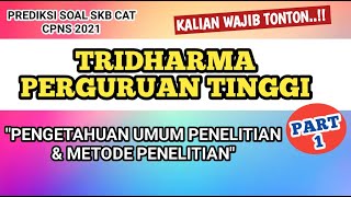 SKB CPNS 2021 | TRI DHARMA PERGURUAN TINGGI | PENELITIAN DAN METODE PENELITIAN