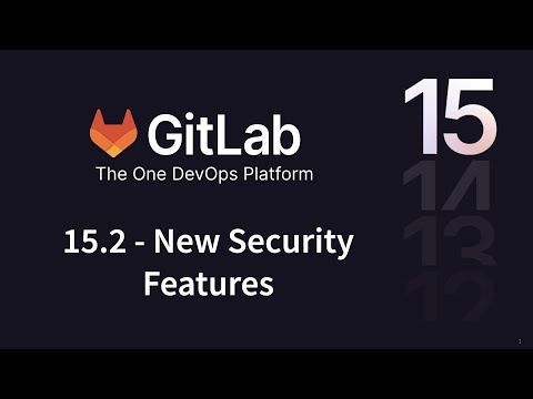 GitLab 15.2 Release: New Security Features