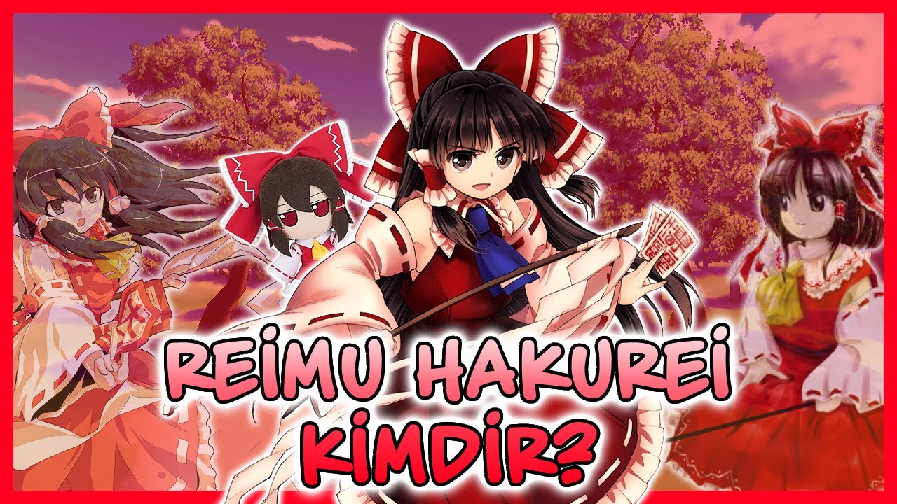 Reimu Hakurei Kimdir? | Türkçe Touhou Karakterleri