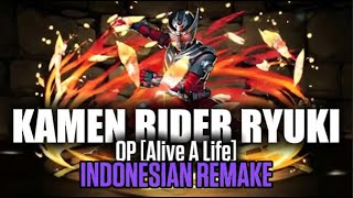 Download lagu 🎶KAMEN RIDER RYUKI | OP | Alive A Life | Indonesian REMAKE