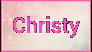 Christy | Name Origin Variations