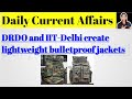 DRDO and IIT Delhi create lightweight bulletproof jacket #currentaffairs