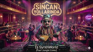 Sincan Yollarında 🌙 Dark Fast Jungle Cover Dj Synthworld 🎧🔥
