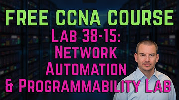 Free CCNA 200-301 Course 38-15: Network Automation and Programmability Lab Exercise