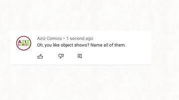 Oh, So you like Object Shows? Name All Of Them.
