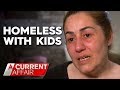 Families go homeless as public housing units sit empty | A Current Affair