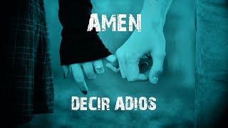 Decir Adiós - Amen Letra