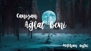 Canozan - Ağlat beni | Metehan Aytaç (Cover) Resimi