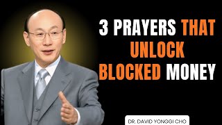3 Prayers That Unlock Blocked Money | Break Financial Wealth Spiritually | Dr. David Yonggi Cho