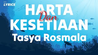 Harta Dan Kesetiaan - Tasya Rosmala (Lyrics)