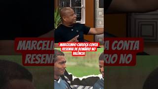 MARCELINHO CARIOCA CONTA RESENHA DE ROMÁRIO  #futebol #resenha #romário #messi #neymar #ronaldinho