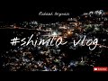 Shimla vlog 1  27 november 2020  digitalcreation  rishabhoriginals vlogs