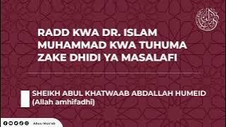 RADD KWA DR. ISLAM MUHAMMAD KWA TUHUMA ZAKE DHIDI YA MASALAFI