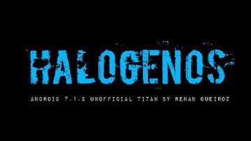ROM HalogenOS [Android 7.1.2] [Unofficial] [Titan]