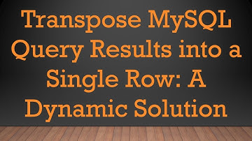 Transpose MySQL Query Results into a Single Row: A Dynamic Solution
