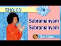 38  subramanyam subramanyam shanmukha natha subramanyam  sathya sai bhajan