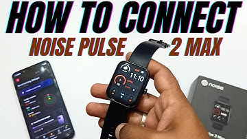 How to connect noise colorfit pulse 2 max to phone | How to set stocks in smartwatch