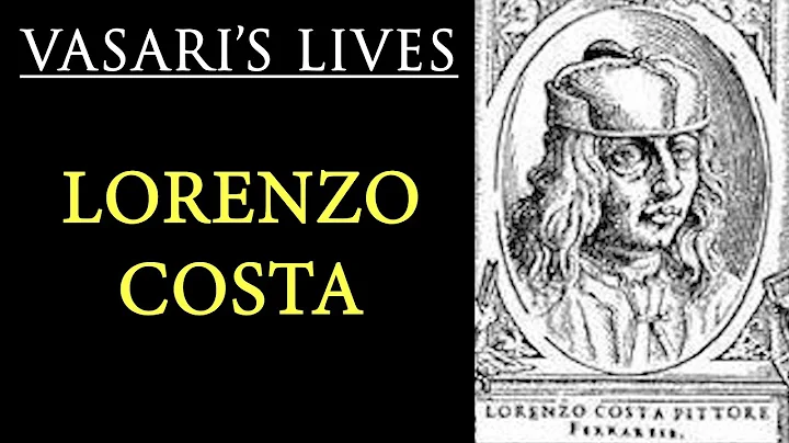 Lorenzo Costa - Vasari Lives of the Artists