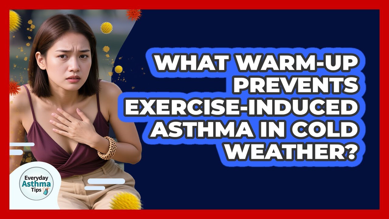What Warm-Up Prevents Exercise-Induced Asthma In Cold Weather?