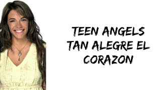 Teen Angels - Tan alegre el corazon (feat. Emilia Attias) (letra)