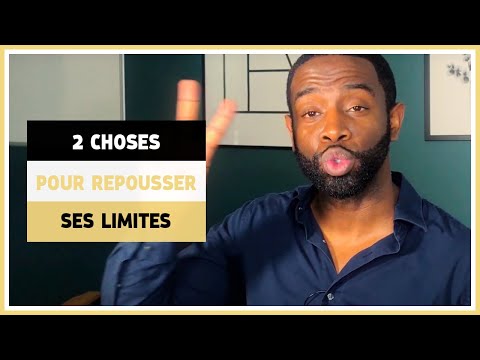 Vidéo: Comment Repousser Vos Limites