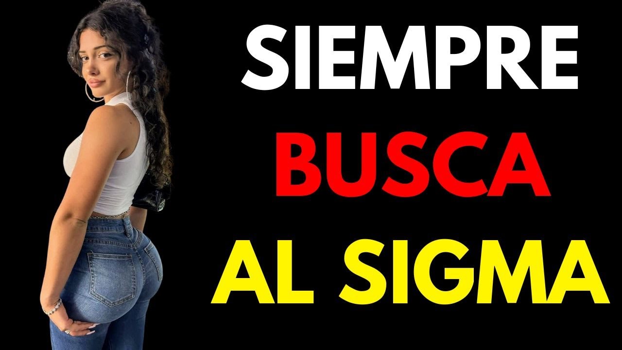 El Tipo de Mujer Que Siempre BUSCA la Atención de un SIGMA