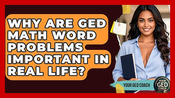 Why Are GED Math Word Problems Important In Real Life? - Your GED Coach