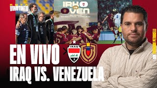 🔴 IRAK VS. VENEZUELA [EN VIVO] AMISTOSO DESDE CHICAGO, EEUU EN VIVO | NARRACIÓN-COMENTARIOS