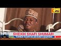 SHEIKH SHAFI SHUMARI MADA TUENEZE DAAWA NA SIO KUKETI MAOFISINI 1442 2020