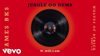 James BKS - Jungle Go Dumb ft. will.i.am