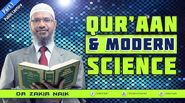 QURAN AND MODERN SCIENCE - LECTURE - DR ZAKIR NAIK