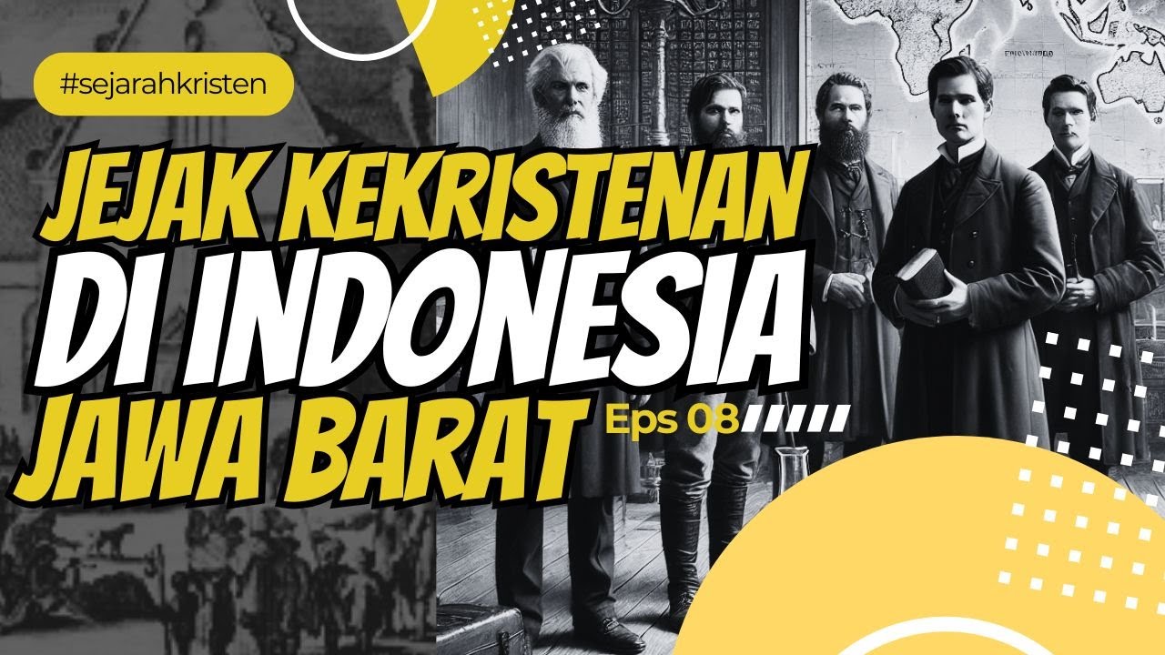 JEJAK BERKEMBANGNYA KRISTEN DI JAWA BARAT | 