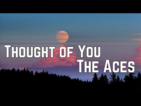 The Aces - Thought of You Lyrics - YouTube