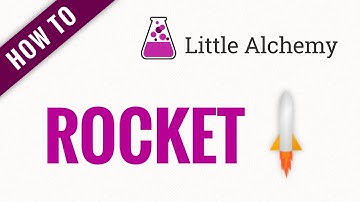 How to make a ROCKET in Little Alchemy
