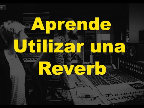 ✅ Aprende Utilizar una Reverb 👉 Descubre todo sobre la Reverberación