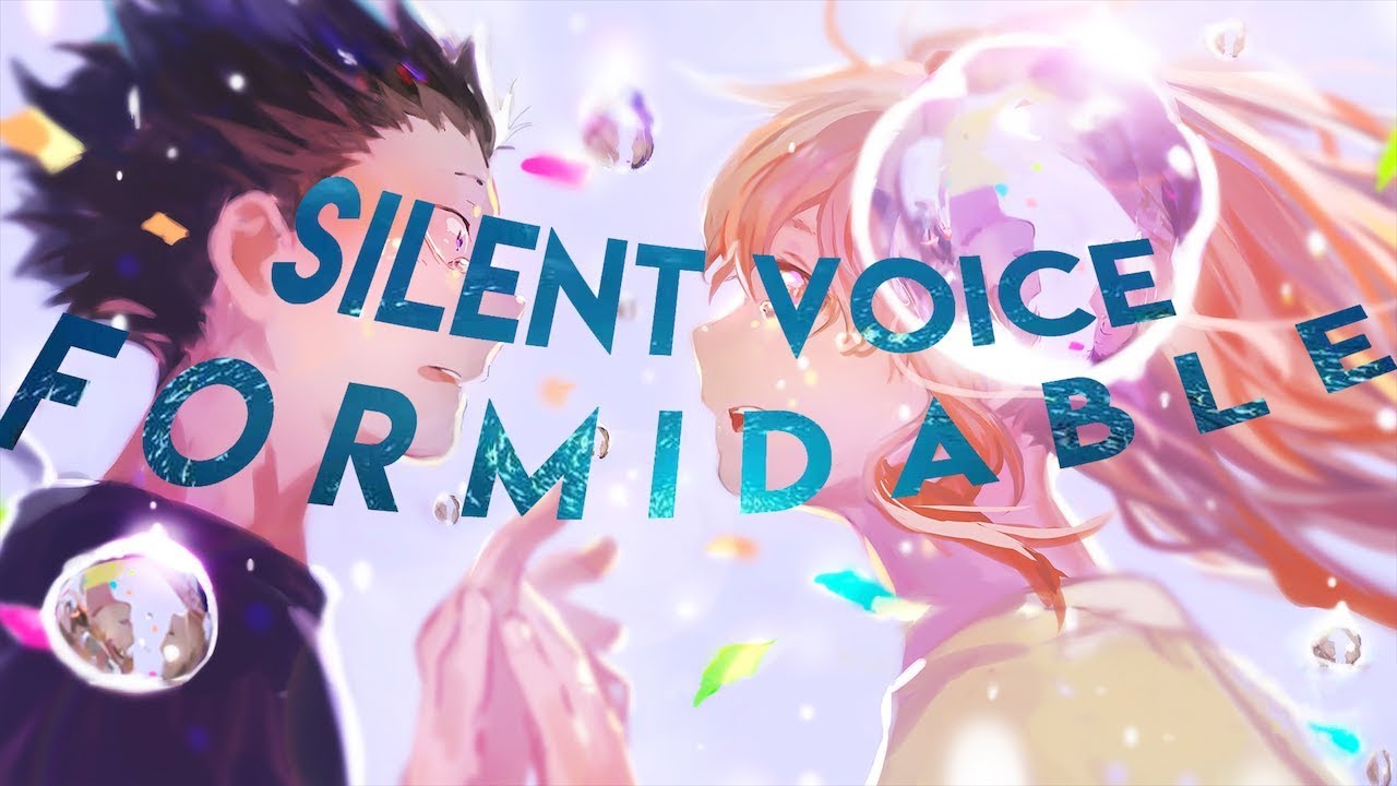 Formidable [A Silent Voice] Edit