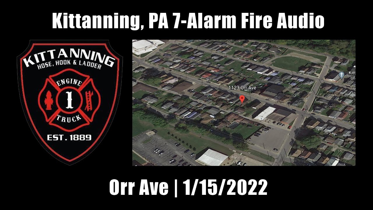 Kittanning 7Alarm Fire Audio 1/15/2022 [Pennsylvania] YouTube