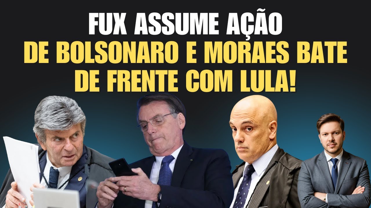 FUX Assume Ação de BOLSONARO e MORAES Bate de Frente com LULA!