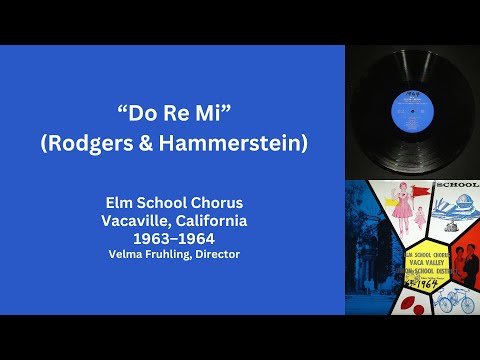 Do Re Mi (Rodgers & Hammerstein), Elm School Chorus, 1963–1964, Directed by Velma Fruhling